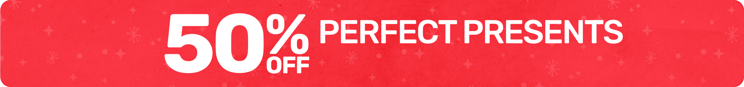 50% OFF Presents